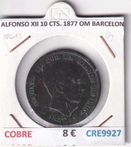 Coins of Spain: CRE9927 MONEDA ESPAÑA ALFONSO XII 10 CENTIMOS 1877 OM BARCELONA